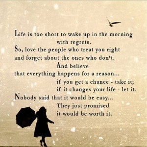 life is too short, no regrets,