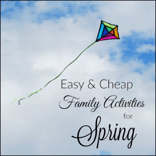 Cheap and Easy Spring Activities for FamiliesCheap and Easy Spring Activities for Families