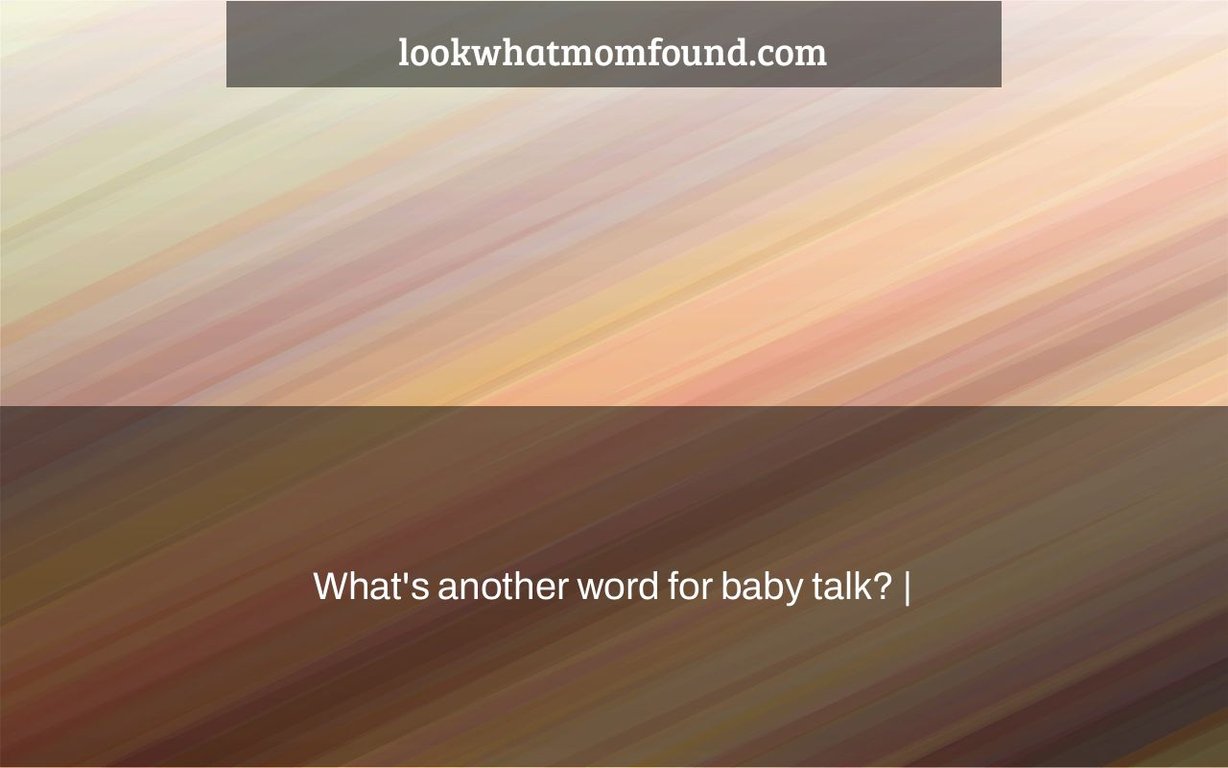 what-s-another-word-for-baby-talk