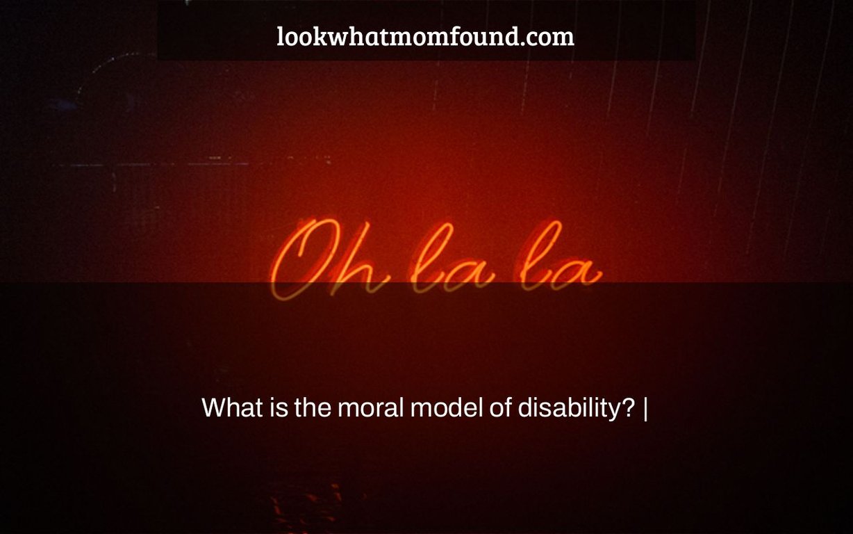 what-is-the-moral-model-of-disability