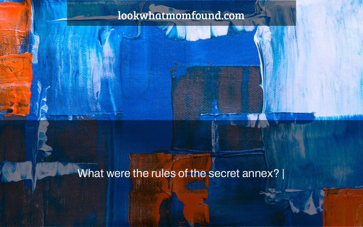 what-were-the-rules-of-the-secret-annex