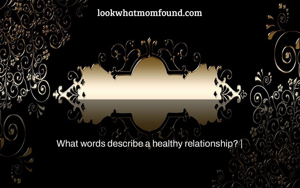 Y Words To Describe A Healthy Relationship